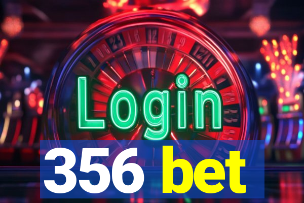 356 bet